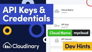 Finding Your Cloudinary API Key, Cloud Name, and Credentials - Dev Hints