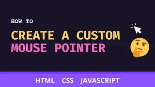 How to Create a Custom Mouse Pointer | HTML CSS JavaScript