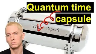 How to make a quantum time capsule