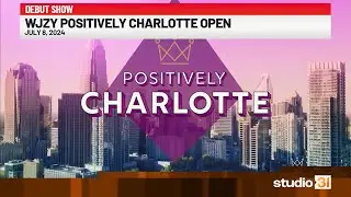 WJZY Positively Charlotte Open, 7/8/2024 (Debut Show)