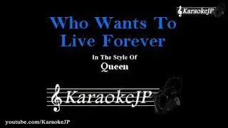 Who Wants To Live Forever (Karaoke) - Queen