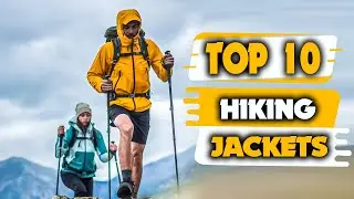 Best Hiking Jackets - Top 10 Best Jacket for Hiking