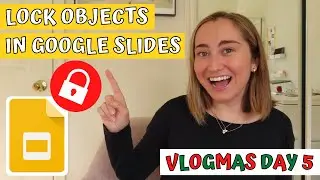 LOCK OBJECTS & IMAGES in Google Slides w/ Master Slides | Google Slides Tutorial | VLOGMAS DAY 5