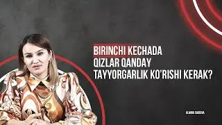 Birinchi kechada qizlar qanday tayyorgarlik ko'rishi kerak?