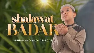Muhammad Hadi Assegaf - Shalawat Badar (Official Music Video)