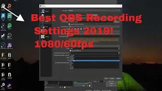 Best OBS Recording Settings 2019! 1080/60fps