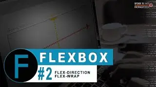 Flexbox CSS #2 - (практика) направление осей и многострочность