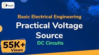 Practical Voltage Source - DC Circuits - Basic Electrical Engineering