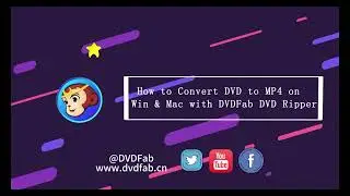 How to Convert DVD to MP4 with the Best DVD Ripper | DVDFab