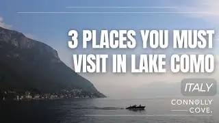 3 Places You Must Visit in Lake Como | Lake Como | Italy | Things to Do in Italy