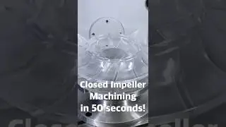 The Ultimate Closed Impeller Machining