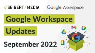 Google Workspace Updates September 2022 - new features for Google Drive, Google Meet, Sites and more