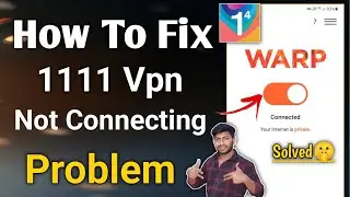 1111 Vpn Connection Problem | How To Fix 1111 Vpn Not Connecting Problem | 1111 Vpn Not Connecting