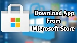 How to Download & Install Apps from Microsoft Store in Windows 10 - Install From Windows Store