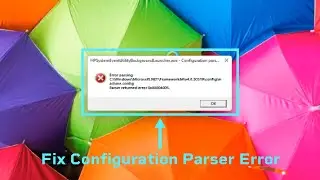 How to fix Configuration Parser Error