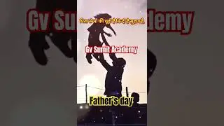 Father's day 2024 #fathersday  #shortsviral #toptrendingshorts #viral #gvsumitacademy #motivation