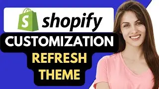 Shopify Refresh Theme Customization 2024 {For Beginners}