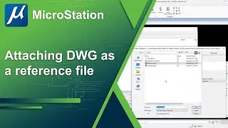 Working with DWG files in MicroStation - Part 4: Attaching DWG as a Reference File