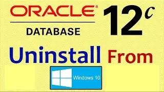 How To Uninstall Oracle Database 12c