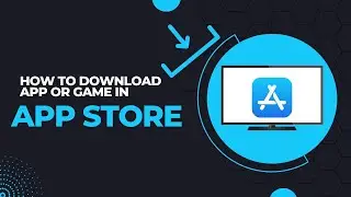 How to Download App and Game in App Store