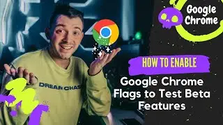 How to Enable Google Chrome Flags to Test Beta Features