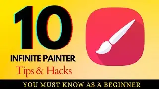 Infinite painter app basics, tips and hacks you should know as a beginner 