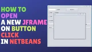 How To Open A New Jframe On Button Click In Netbeans