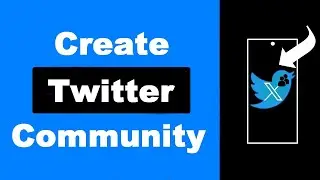 How to Create X/ Twitter Community (NEW)