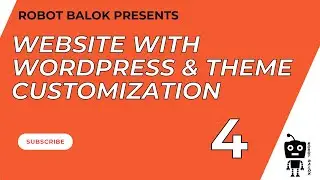 Website with Wordpress & Theme Customization | Class 4 | Robot Balok