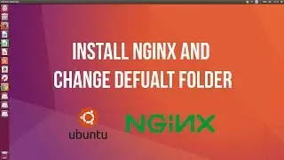 Ubuntu - Install NGINX and change defualt folder