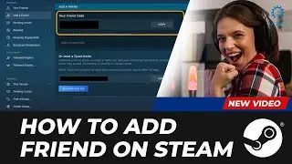 How to Add Friend on Steam? Easy Ways 2024 [New Method]