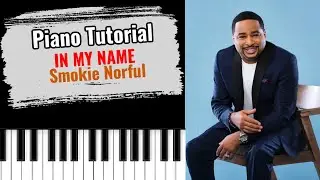 🎹IN MY NAME by Smokie Norful (easy piano tutorial lesson free)