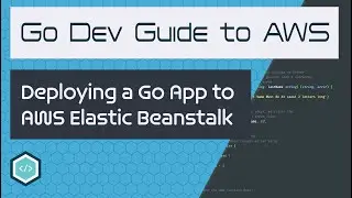 Deploying A Go App to AWS Elastic Beanstalk