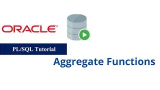 36. Aggregate Functions in Oracle PL/SQL