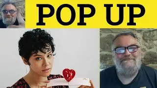 🔵 Pop Up Meaning - Pop Up Examples - Define Pop Up - Phrasal Verbs - Pop Up