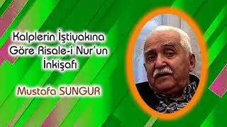 Kalplerin iştiyakına göre Risale-i Nurun inkişafı-Mustafa Sungur