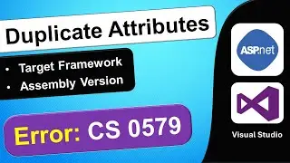 How to Fix Duplicate TargetFrameworkAttribute Error in ASP.NET using  Visual Studio | CS 0579 Error