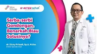 Gondongan Bisa Kempes Pakai Blau? Ini Faktanya! - dr  Dicky Pribadi Sp.A  M.Kes (Konter Sehat)