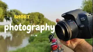 Best Canon 700D Photography Short Film