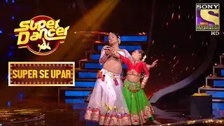 Sonali और Deepali के Performance से हुए सब Amaze | Super Dancer | Super Se Upar