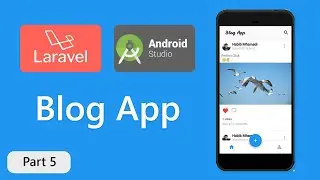 Android Blog App - Android Studio & Laravel Rest API - Part #5