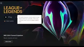 How to Fix “Your Game Requires a System Restart to Play” League of Legends 2024