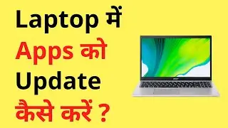 Laptop Me Apps Update Kaise Kare | How To Update Apps On Laptop (Windows 11) | Laptop App Update