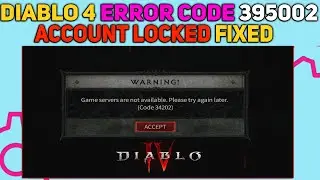 How To Fix Error code 395002 in Diablo 4 | Diablo 4 Account Locked Error Fixed