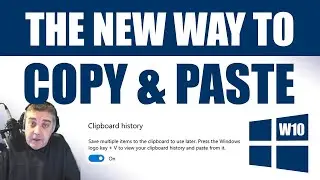 Copy & Paste Multiple Items in W10. Introducing Clipboard History.