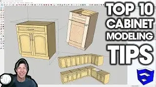 Top 10 Tips for MODELING CABINETS in SketchUp