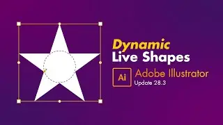 Adobe Illustrator Update 28.3 - Dynamic Live Shapes