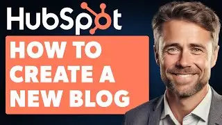 How to Create a New Blog in Hubspot (Full 2024 Guide)