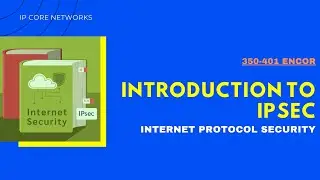 Introduction To IPSec VPN #CCNP 350-401 #ipsec