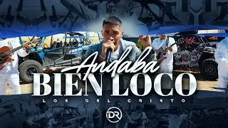 Los de Cristo- Andaba Bien Loco [Inedita En Vivo] 4K 2022